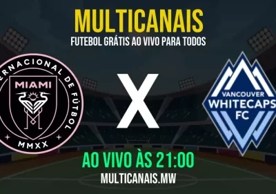 Assista Inter Miami x Vancouver Whitecaps ao vivo, 30/04/2025, Grátis e em Alta Definição