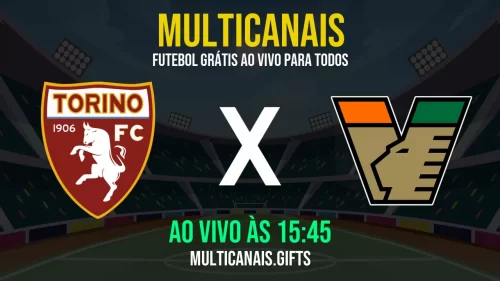 Assistir Torino x Venezia Hoje – Ao Vivo, Grátis e em HD (02/05/2025)
