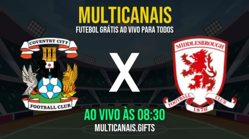 Assistir Coventry City x Middlesbrough Ao Vivo Online Grátis em HD – 03/05/2025