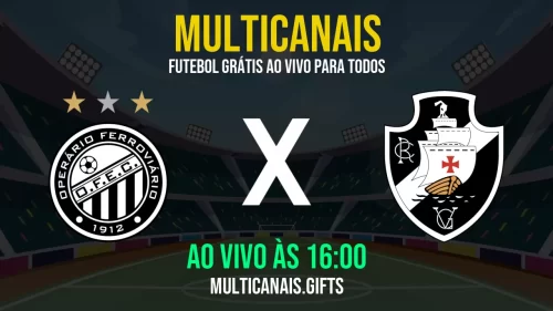 Operário Ferroviário vs Vasco da Gama ao vivo online – 01/05/2025, transmissão gratuita em HD